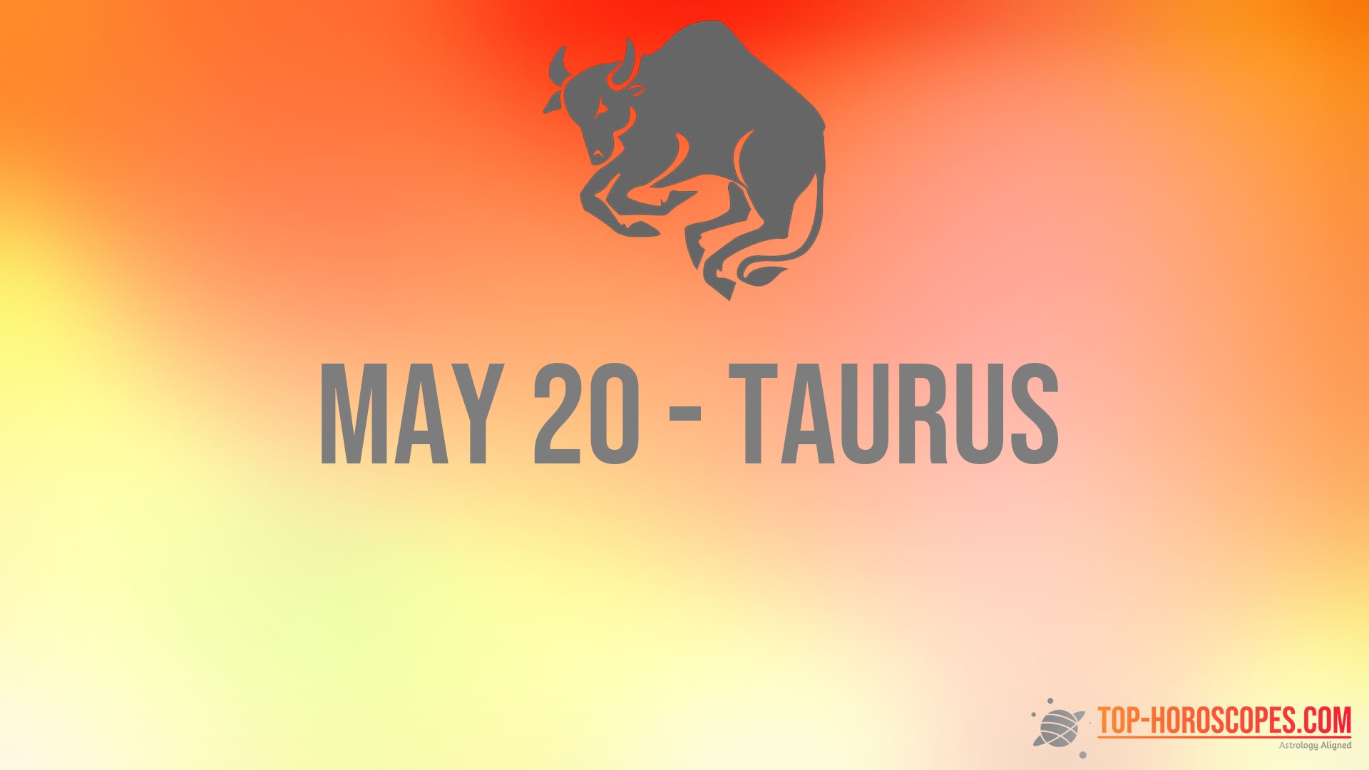 May 20 Zodiac Sign Taurus - Versatile